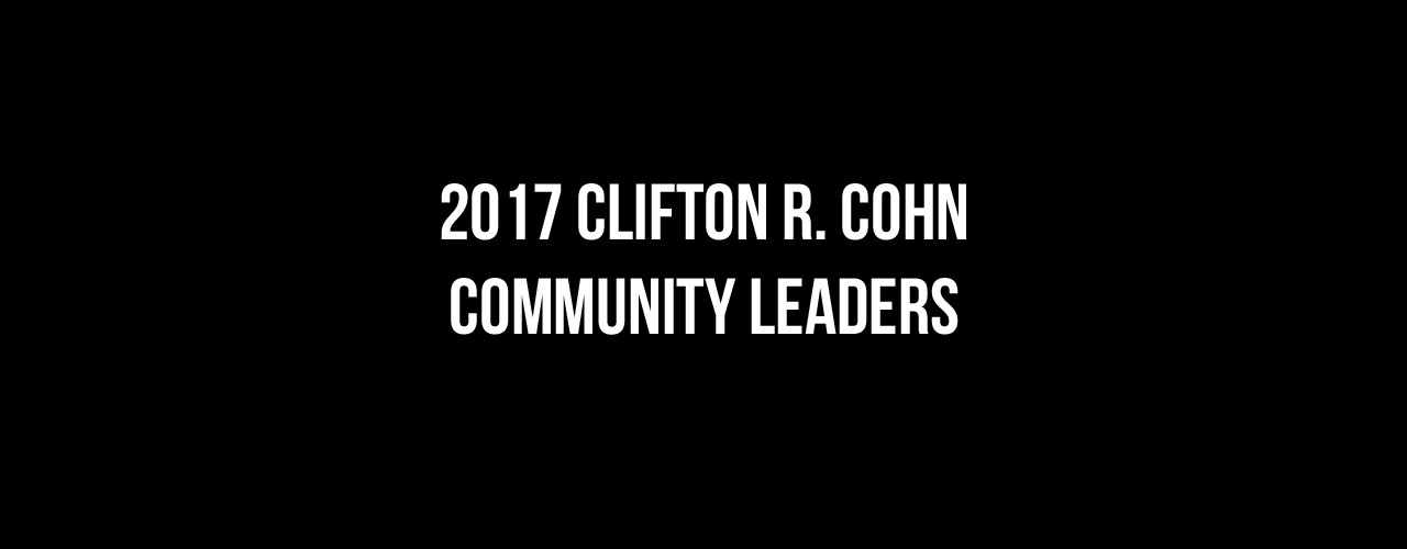 Announcing 2017 Clifton R. Cohn Community Leaders
